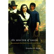 The Specter of Salem by Adams, Gretchen A., 9780226005416