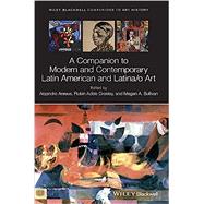 A Companion to Modern and Contemporary Latin American and Latina/O Art by Anreus, Alejandro; Greeley, Robin Adèle; Sullivan, Megan A.; Arnold, Dana, 9781118475416