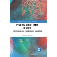 Poverty and Climate Change: Restoring a Global Biogeochemical Equilibrium by Beckford; Fitzroy B., 9781138345416