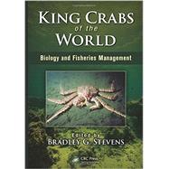 King Crabs of the World: Biology and Fisheries Management by Stevens; Bradley G., 9781439855416