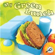 My Green Lunch by Hord, Colleen, 9781615905416