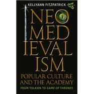 Neomedievalism, Popular Culture, and the Academy by Fitzpatrick, Kellyann, 9781843845416