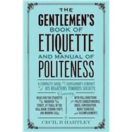 The Gentleman's Book of Etiquette and Manual of Politeness by Hartley, Cecil B., 9781843915416