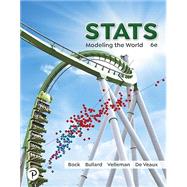 Stats  Modeling the World by De Veaux, Richard D.; Velleman, Paul F.; Bock, David E.; Bullard, Floyd, 9780137685417