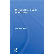 The Quest For A Just World Order by Kim, Samuel S., 9780367295417