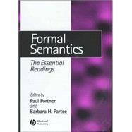 Formal Semantics The Essential Readings by Portner, Paul H.; Partee, Barbara H., 9780631215417