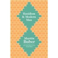 Hasidism & Modern Man by Buber, Martin; Friedman, Maurice; Biale, David, 9780691165417