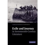 Exile and Journey in Seventeenth-century Literature by D'addario, Christopher, 9781107405417