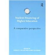 Student Financing of Higher Education: A Comparative Perspective by Claire Callender;, 9781138645417