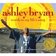 Ashley Bryan Words to My Life's Song by Bryan, Ashley; Bryan, Ashley; McGuinness, Bill, 9781416905417