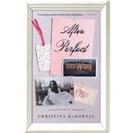 After Perfect A Daughter's Memoir by McDowell, Christina, 9781476785417