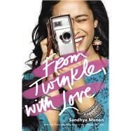 From Twinkle, With Love by Menon, Sandhya, 9781481495417