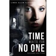 Time Waits for No One by Fletcher, Linda Ellen, 9781634495417
