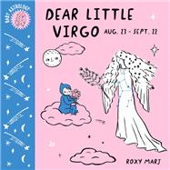 Baby Astrology: Dear Little Virgo by Marj, Roxy, 9781984895417