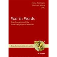 War in Words : Transformations of War from Antiquity to Clausewitz by Formisano, Marco, 9783110245417
