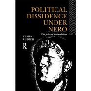 Political Dissidence Under Nero by Rudich,Vasily, 9780415865418