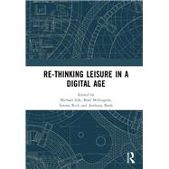 Re-thinking Leisure in a Digital Age by Silk; Michael, 9781138325418