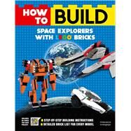 How to Build Space Explorers With Lego Bricks by Frangioja, Francesco, 9781684125418
