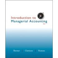 Introduction to Managerial Accounting by Brewer, Peter; Garrison, Ray; Noreen, Eric, 9780078025419