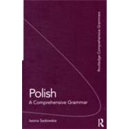 Polish: A Comprehensive Grammar by Sadowska; Iwona, 9780415475419
