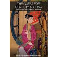 The Quest for Gentility in China: Negotiations Beyond Gender and Class by Berg; Daria, 9780415545419