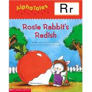 AlphaTales (Letter R: Rosey Rabbits Radish) A Series of 26 Irresistible Animal Storybooks That Build Phonemic Awareness & Teach Each letter of the Alphabet by Lewison, Wendy Cheyette, 9780439165419