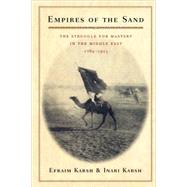 Empires of the Sand by Karsh, Efraim, 9780674005419