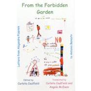 From The Forbidden Garden Letters from Alejandra Pizarnik to Antonio Beneyto by Pizarnik, Alejandra; Beneyto, Antonio; Caulfiel, Carlota, 9780838755419