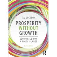 Prosperity without Growth: Economics for a Finite Planet by Jackson, Tim, 9781138935419