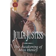 The Awakening of Miss Henley by Justiss, Julia, 9781335635419