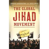 The Global Jihad Movement by Gunaratna, Rohan; Oreg, Aviv, 9781442245419