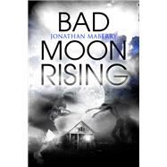 Bad Moon Rising by MABERRY, JONATHAN, 9781496705419