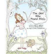 The Girl Who Heard Music by Spalsbury, Jeff R.; Shindledecker, Lorena; Dotson, Doreen, 9781667835419