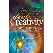 Deep Creativity by Shamas, Victor, Ph.d.; Maker, C. June, Ph.D., 9781683505419