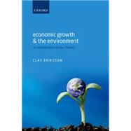 Economic Growth and the Environment An Introduction to the Theory by Eriksson, Clas, 9780198705420