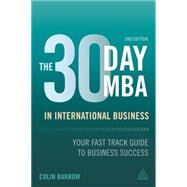 The 30 Day MBA in International Business by Barrow, Colin, 9780749475420