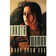 Lakota Woman by Crow Dog, Mary; Erdoes, Richard, 9780802145420