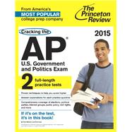 Cracking the AP U.S. Government & Politics Exam, 2015 Edition by PRINCETON REVIEW, 9780804125420