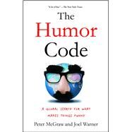 The Humor Code A Global Search for What Makes Things Funny by McGraw, Peter; Warner, Joel, 9781451665420
