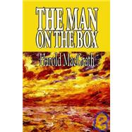 The Man on the Box by Macgrath, Harold, 9781592245420