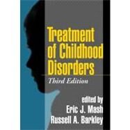 Treatment of Childhood Disorders, Third Edition by Edited by Eric J. Mash, PhD, Department of Psychology, University of Calgary, AB, 9781593855420