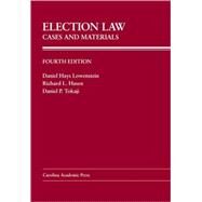 Election Law : Cases and Materials by Lowenstein, Daniel Hays; Hasen, Richard L.; Tokaji, Daniel P., 9781594605420