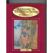 A History of the United States by Boorstin, Ruth Frankel; Kelley, Brooks Mather; Boorstin, Daniel J., 9780131815421