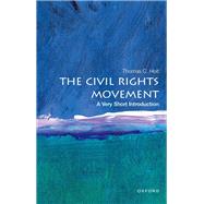 The Civil Rights Movement: A Very Short Introduction by Holt, Thomas C., 9780190605421