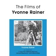 The Films of Yvonne Rainer by Rainer, Yvonne, 9780253205421