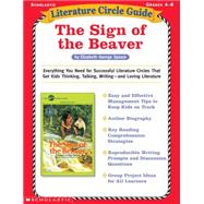 Literature Circle Guide: The Sign of the Beaver Everything You Need for Successful Literature Circles That Get Kids Thinking, Talking, Writing?and Loving Literature by Mccarthy, Tara, 9780439355421