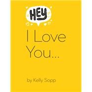 Hey, I Love You Bookmark Your Way to a Remarkable Marriage by Sopp, Kelly; Sopp, David, 9780762475421
