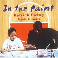 In the Paint by Ewing, Patrick Aloysius; Louis, Linda L., 9780789205421