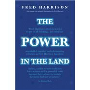 The Power In The Land by Harrison, Fred, 9780856835421