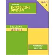 Teaching Arithmetic: Lessons for Introducing Division Grades 3-4 by Burns, Marilyn; Wickett, Maryann; Ohanian, Susan, 9780941355421
